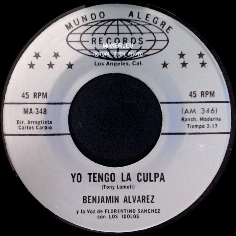 Benjamin Alvarez / Benjamin Alvarez Y La Voz De Florentino Sanchez Con Los Idolos - Fracaso De Amor / Yo Tengo La Culpa side B