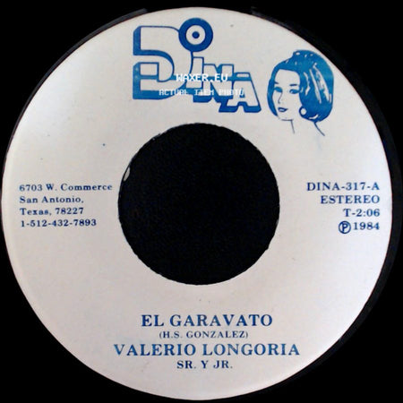 Valerio Longoria / Valerio Longoria Sr. Y Jr. - El Garavato / Poquita Fe side A