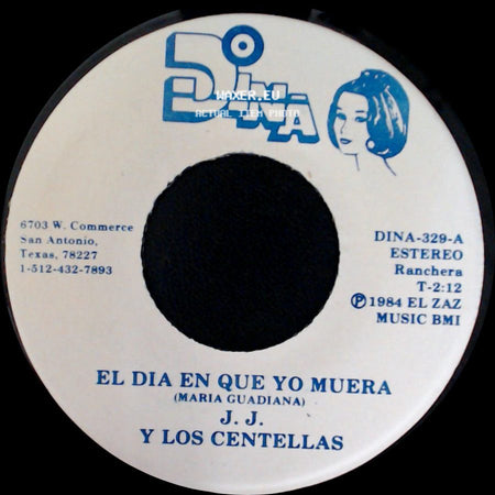 J. J. Y Los Centellas - El Dia En Que Yo Muera / La Mula Alegre side A