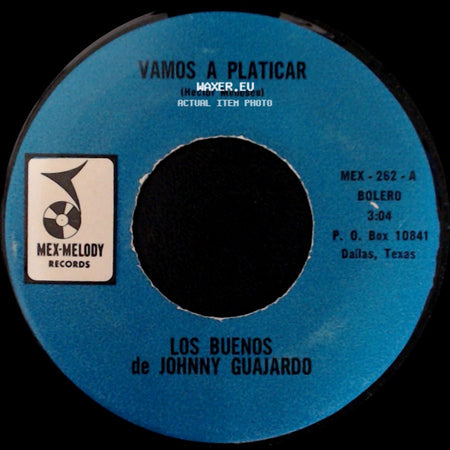Los Buenos De Johnny Guajardo - Vamos A Platicar / Mi Unico Cariño side A