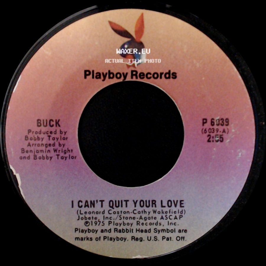 Buck - I Can't Quit Your Love / Heaven Help Us side A