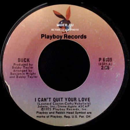 Buck - I Can't Quit Your Love / Heaven Help Us side A