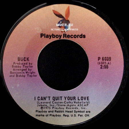 Buck - I Can't Quit Your Love / Heaven Help Us side A