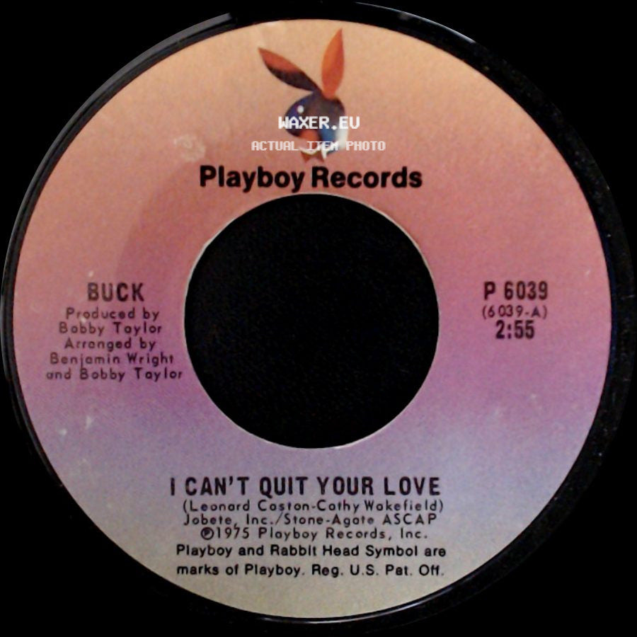 Buck - I Can't Quit Your Love / Heaven Help Us side A