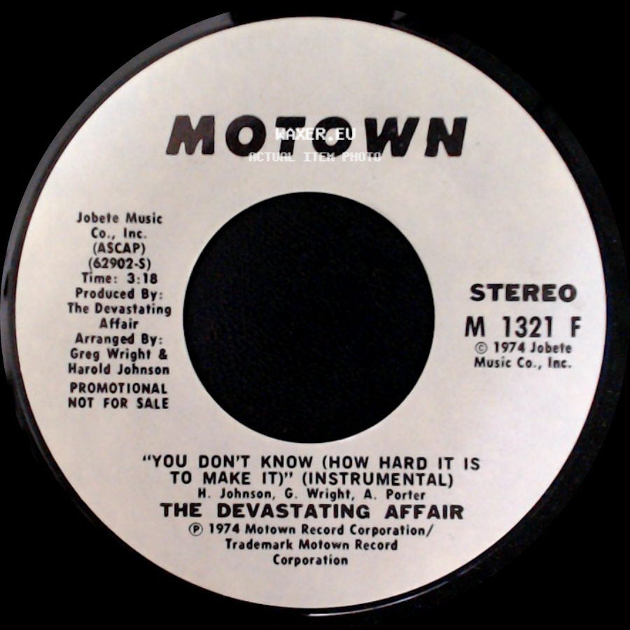 The Devastating Affair - You Don't Know (How Hard It Is To Make It) (Instrumental) / You Don't Know (How Hard It Is To Make It) (Vocal) side A