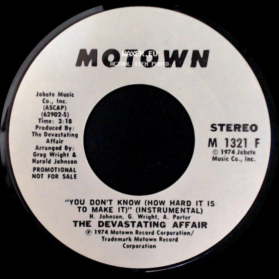The Devastating Affair - You Don't Know (How Hard It Is To Make It) (Instrumental) / You Don't Know (How Hard It Is To Make It) (Vocal) side A