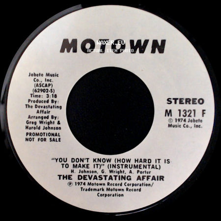 The Devastating Affair - You Don't Know (How Hard It Is To Make It) (Instrumental) / You Don't Know (How Hard It Is To Make It) (Vocal) side A