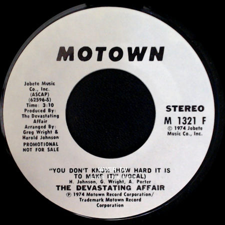 The Devastating Affair - You Don't Know (How Hard It Is To Make It) (Instrumental) / You Don't Know (How Hard It Is To Make It) (Vocal) side B
