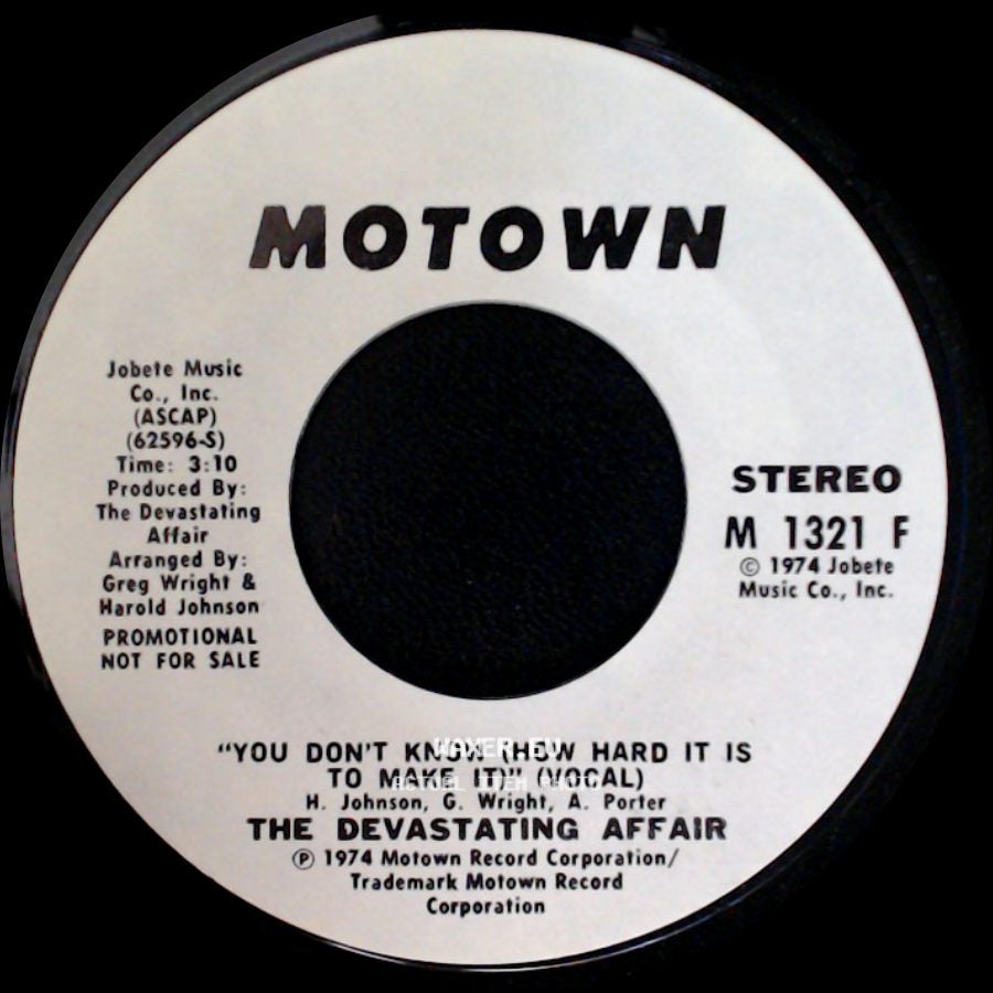The Devastating Affair - You Don't Know (How Hard It Is To Make It) (Instrumental) / You Don't Know (How Hard It Is To Make It) (Vocal) side B