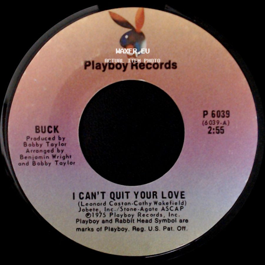 Buck - I Can't Quit Your Love / Heaven Help Us side A
