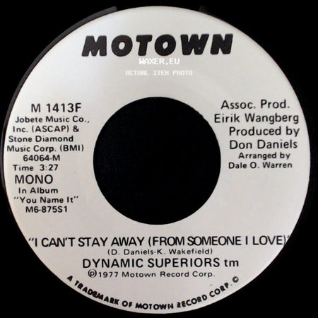 Dynamic Superiors Tm - I Can't Stay Away (From Someone I Love) / I Can't Stay Away (From Someone I Love) side A