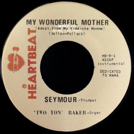'two Ton' Baker / Seymour 'two Ton' Baker - Mother Of Mine / My Wonderful Mother side B
