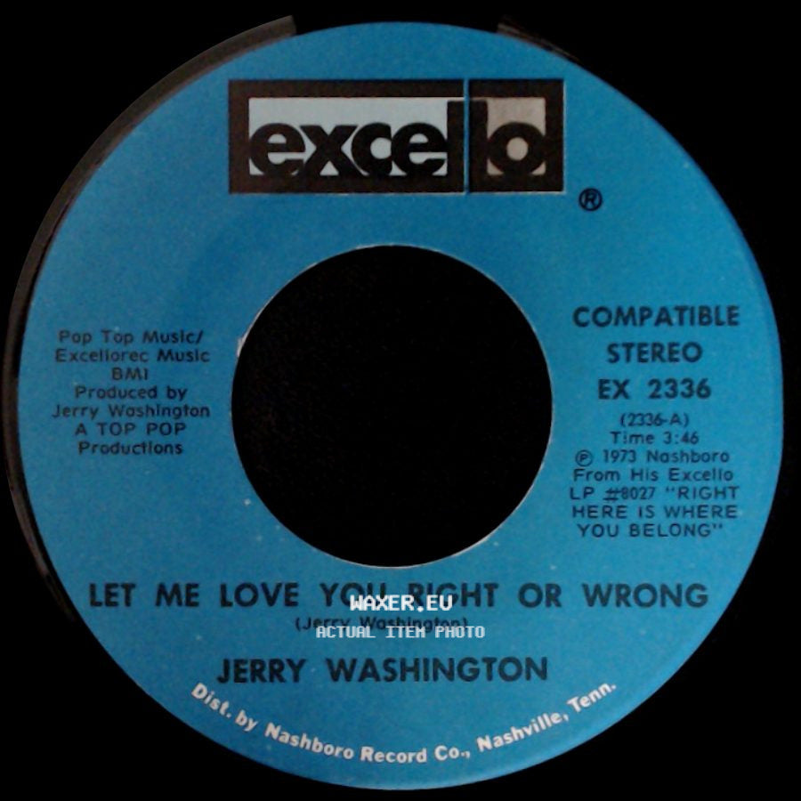Jerry Washington - Baby, Don't Leave Me / Let Me Love You Right Or Wrong side B