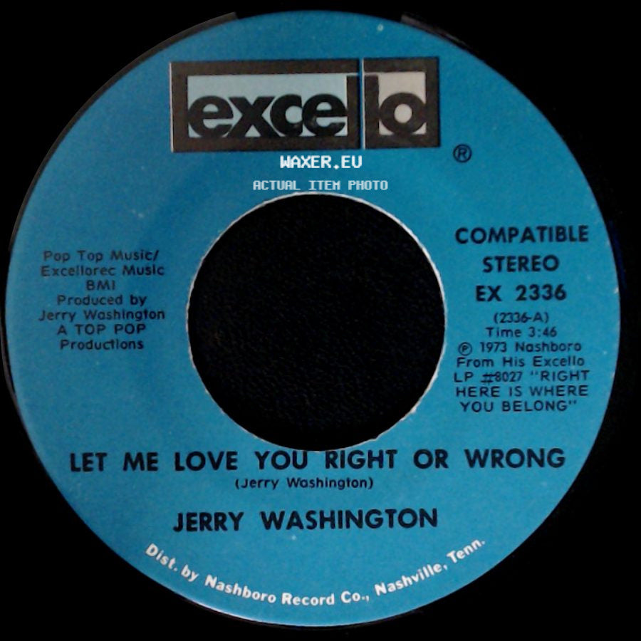 Jerry Washington - Baby, Don't Leave Me / Let Me Love You Right Or Wrong side B