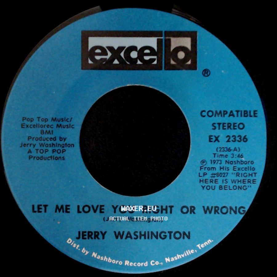 Jerry Washington - Baby, Don't Leave Me / Let Me Love You Right Or Wrong side B