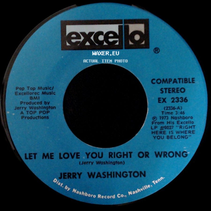 Jerry Washington - Let Me Love You Right Or Wrong / Baby, Don't Leave Me side A