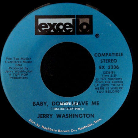Jerry Washington - Let Me Love You Right Or Wrong / Baby, Don't Leave Me side B