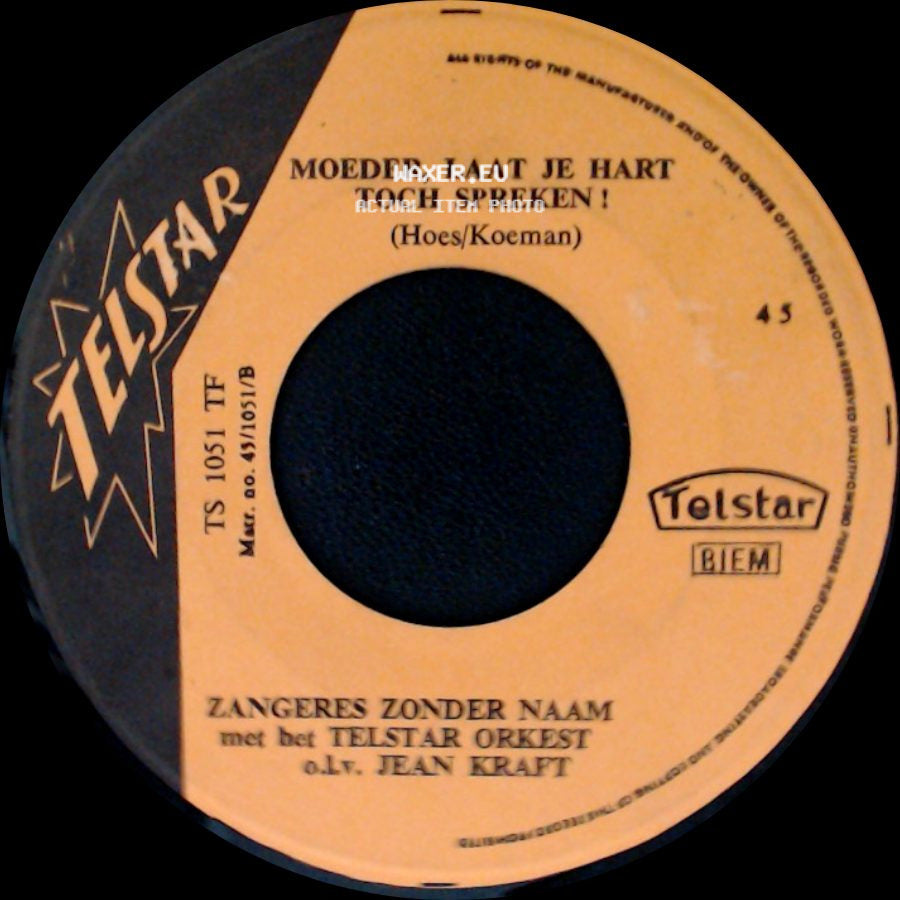 Zangeres Zonder Naam Met Het Telstar Orkest O.L.V. Jean Kraft - Moeder, Laat Je Hart Toch Spreken! / Achter Tralies En Muren side A