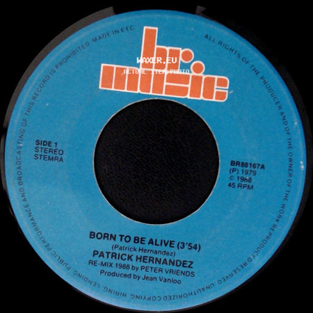 Patrick Hernandez - Born To Be Alive (3'54) / Born To Be Alive (3'39) side A