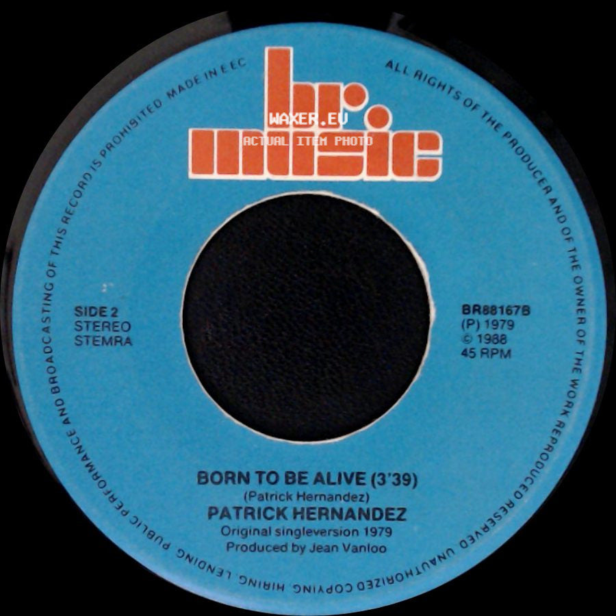 Patrick Hernandez - Born To Be Alive (3'54) / Born To Be Alive (3'39) side B