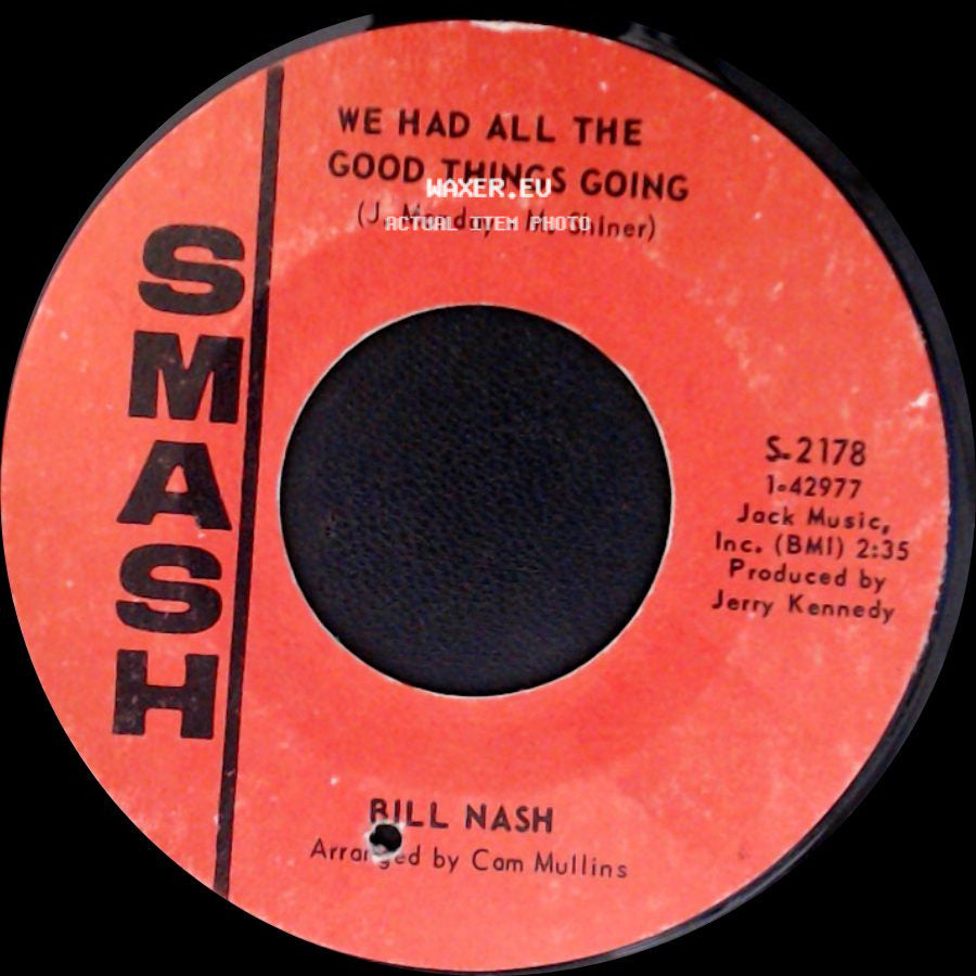 Bill Nash - We Had All The Good Things Going / For The Good Times side A
