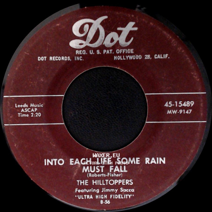 The Hilltoppers / The Hilltoppers Featuring Chuck Schroder - Into Each Life Some Rain Must Fall / Ka-Ding-Dong side A