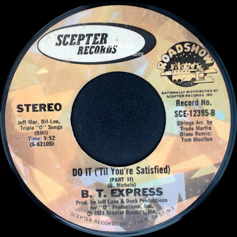 B. T. Express - Do It ('til You're Satisfied) (Part Ii) / Do It ('til You're Satisfied) side A