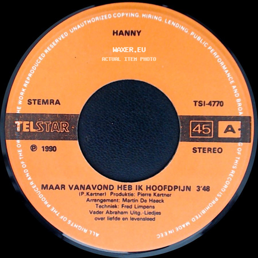 Hanny - Ik Hoor Steeds Als Ik Je Zie, Die Ene Melodie / Maar Vanavond Heb Ik Hoofdpijn side B
