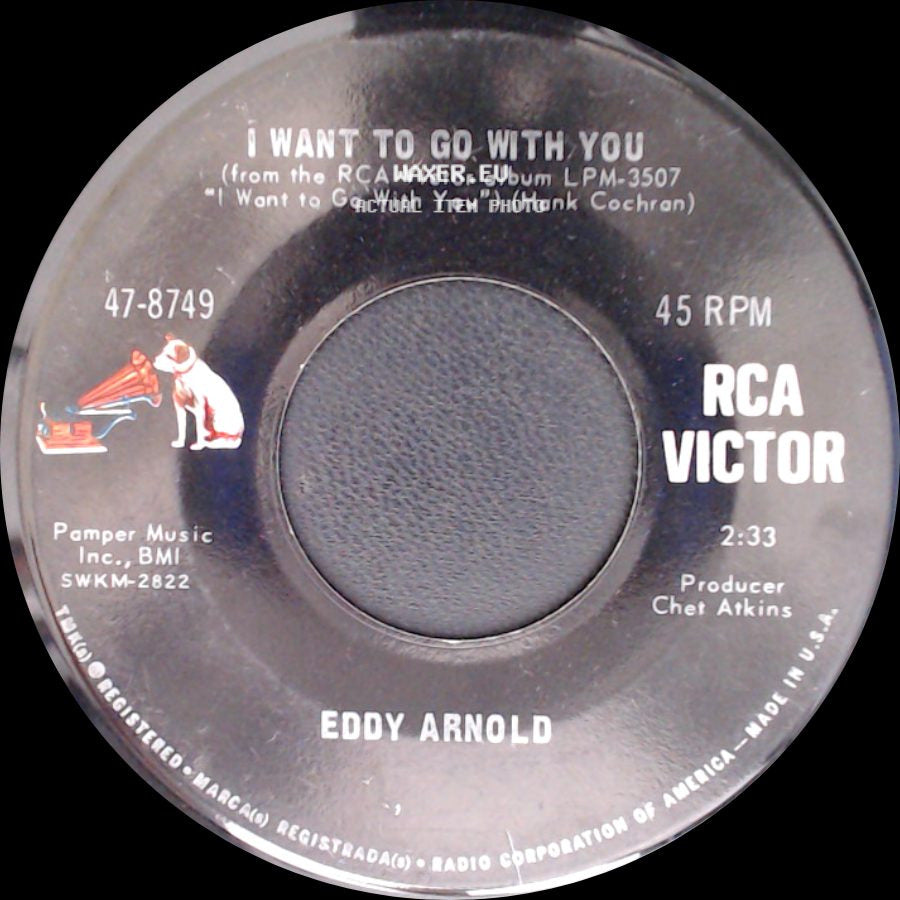 Eddy Arnold - I Want To Go With You / You'd Better Stop Tellin' Lies (About Me) side A