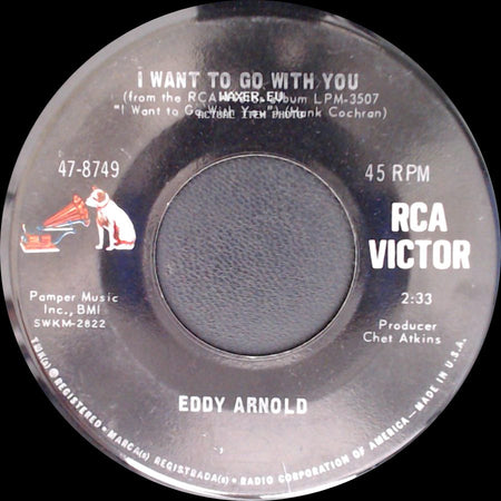 Eddy Arnold - I Want To Go With You / You'd Better Stop Tellin' Lies (About Me) side A