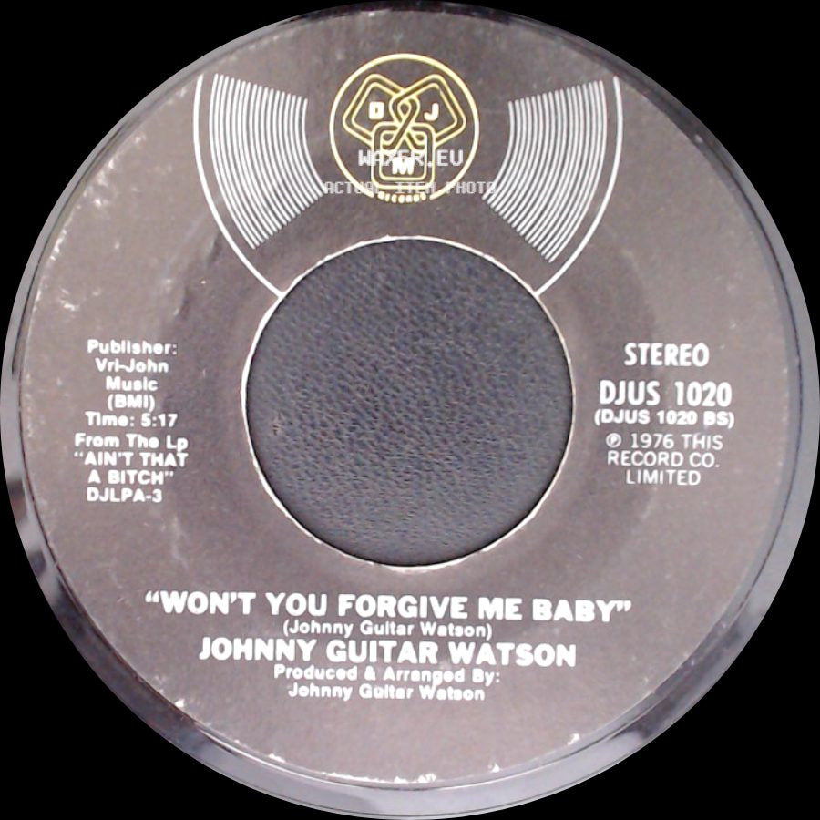 Johnny Guitar Watson - Won't You Forgive Me Baby / Ain't That A Bitch side A