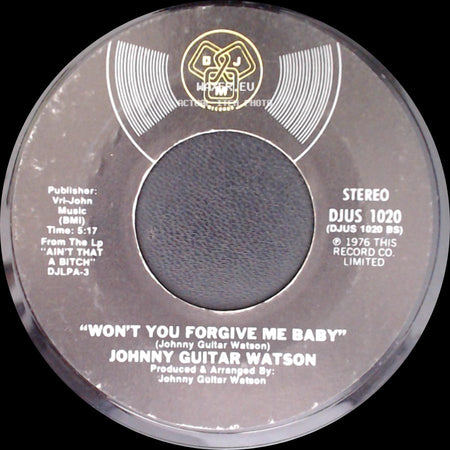 Johnny Guitar Watson - Won't You Forgive Me Baby / Ain't That A Bitch side A