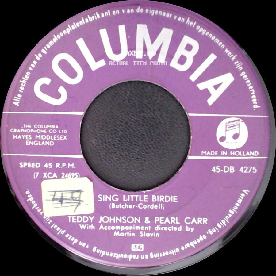 Teddy Johnson & Pearl Carr - Sing Little Birdie / If Only I Could Live My Life Again side A