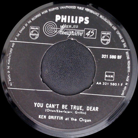 Ken Griffin / Ken Griffin At The Organ - You Can't Be True, Dear / The Cuckoo Waltz side A