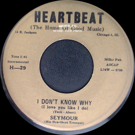 Seymour / Seymour (His Heartbeat Trumpet) - I Don't Know Why (I Love You Like I Do) / After You've Gone side A