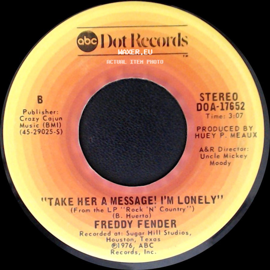 Freddy Fender - Take Her A Message! I'm Lonely / Living It Down side A