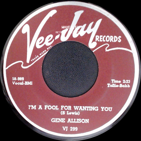 Gene Allison - I'm A Fool For Wanting You / Everything Will Be Alright side A