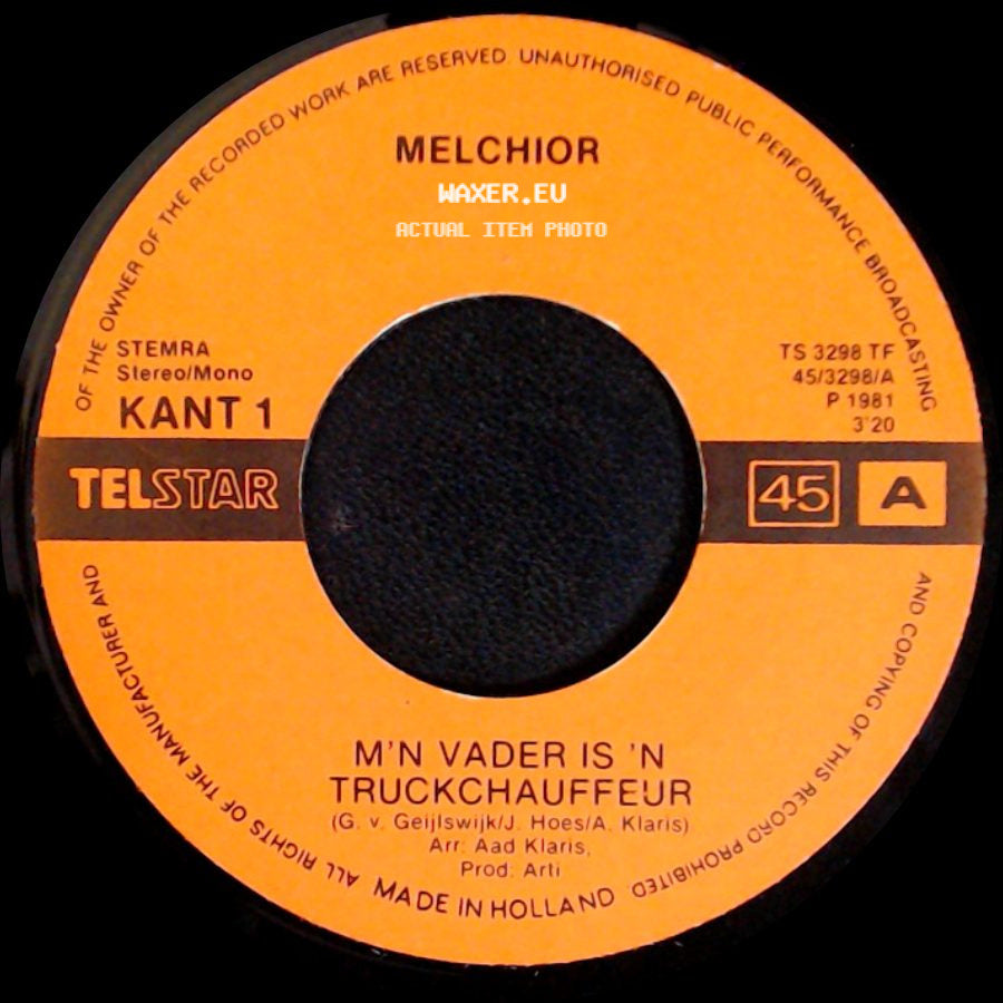 Melchior - M'n Vader Is 'n Truckchauffeur / Oma, Waarom Moet Jij Naar 't Bejaardenhuis side A