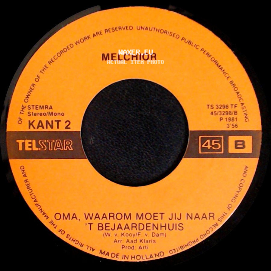Melchior - M'n Vader Is 'n Truckchauffeur / Oma, Waarom Moet Jij Naar 't Bejaardenhuis side B