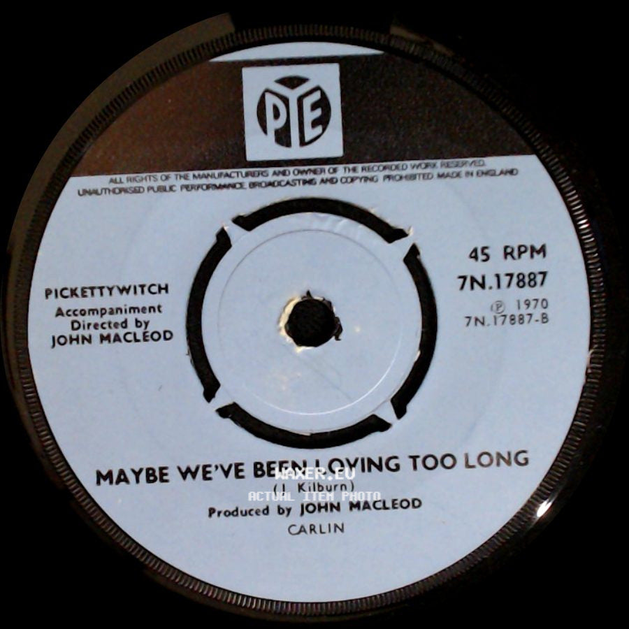 Pickettywitch - Maybe We've Been Loving Too Long / That Same Old Feeling side A