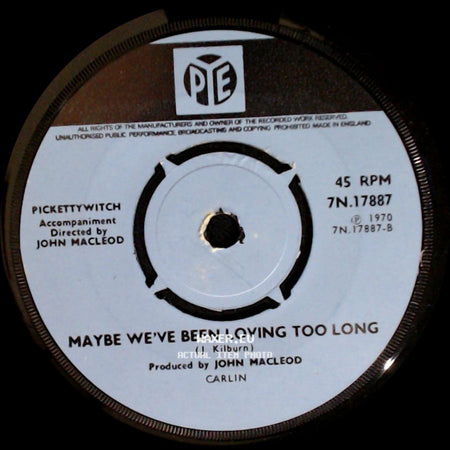 Pickettywitch - Maybe We've Been Loving Too Long / That Same Old Feeling side A
