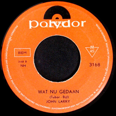 John Larry - Wat Nu Gedaan / Dans Wat Dichter Bij Mij side A