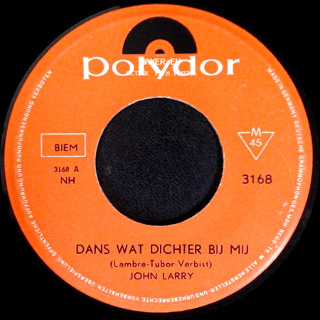 John Larry - Wat Nu Gedaan / Dans Wat Dichter Bij Mij side B