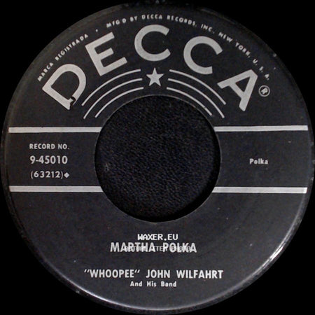"Whoopee" John Wilfahrt And His Band - Martha Polka / Whooppee John Polka side A