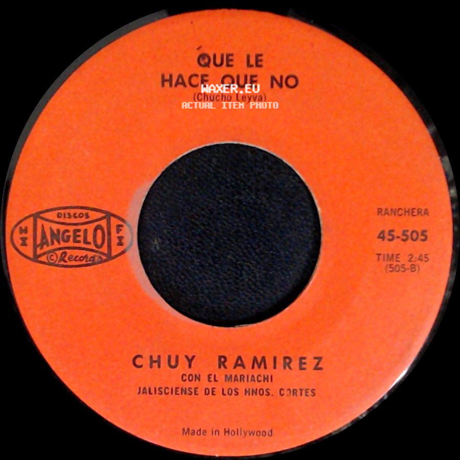 Chuy Ramirez - Ya Te Llevo Chaparrita / Que Le Hace Que No side B