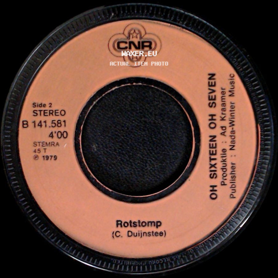 Oh Sixteen Oh Seven / Rotstomp - Het Leven Is Goed In M'n Brabantse Land / Oh Sixteen Oh Seven side B