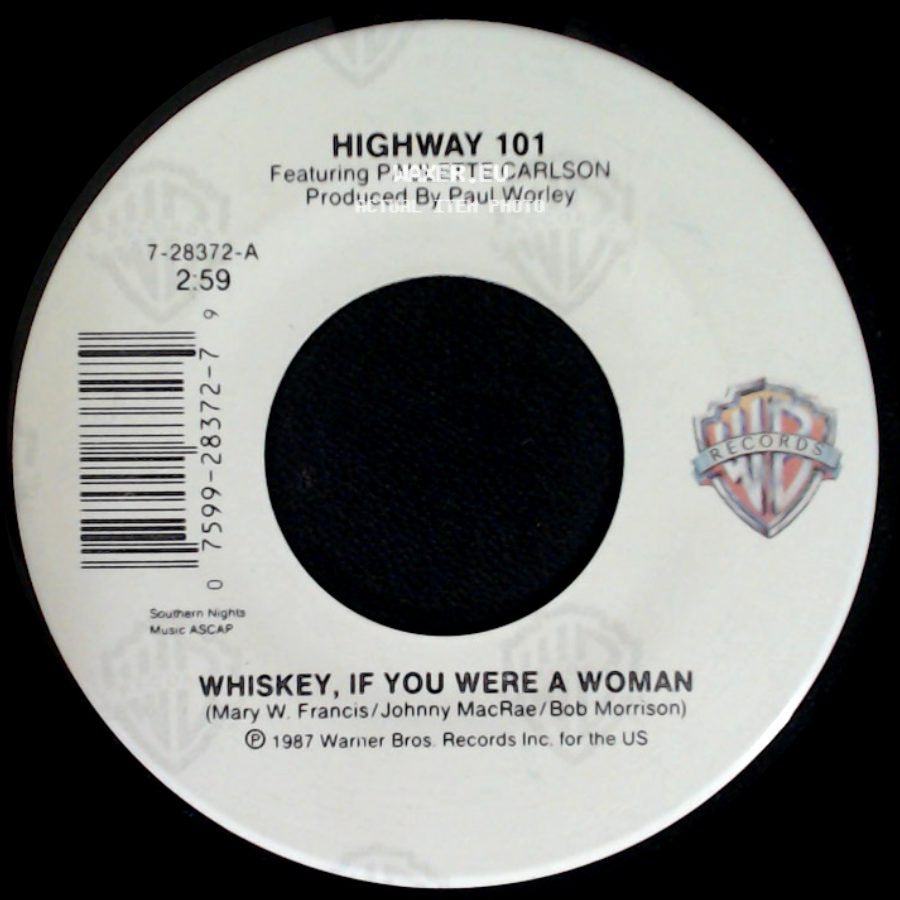 Highway 101 Featuring Paulette Carlson - Whiskey, If You Were A Woman / I'll Take You (Heartache And All) side A