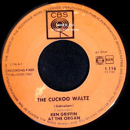 Ken Griffin At The Organ / Ken Griffin - The Cuckoo Waltz / You Can't Be True, Dear side A