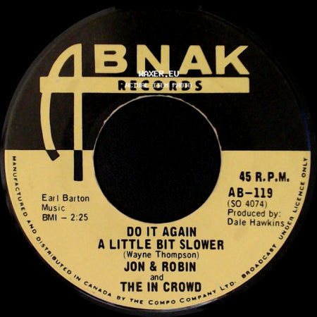 Jon & Robin And The In Crowd - Do It Again A Little Bit Slower / If I Need Someone--It's You side A