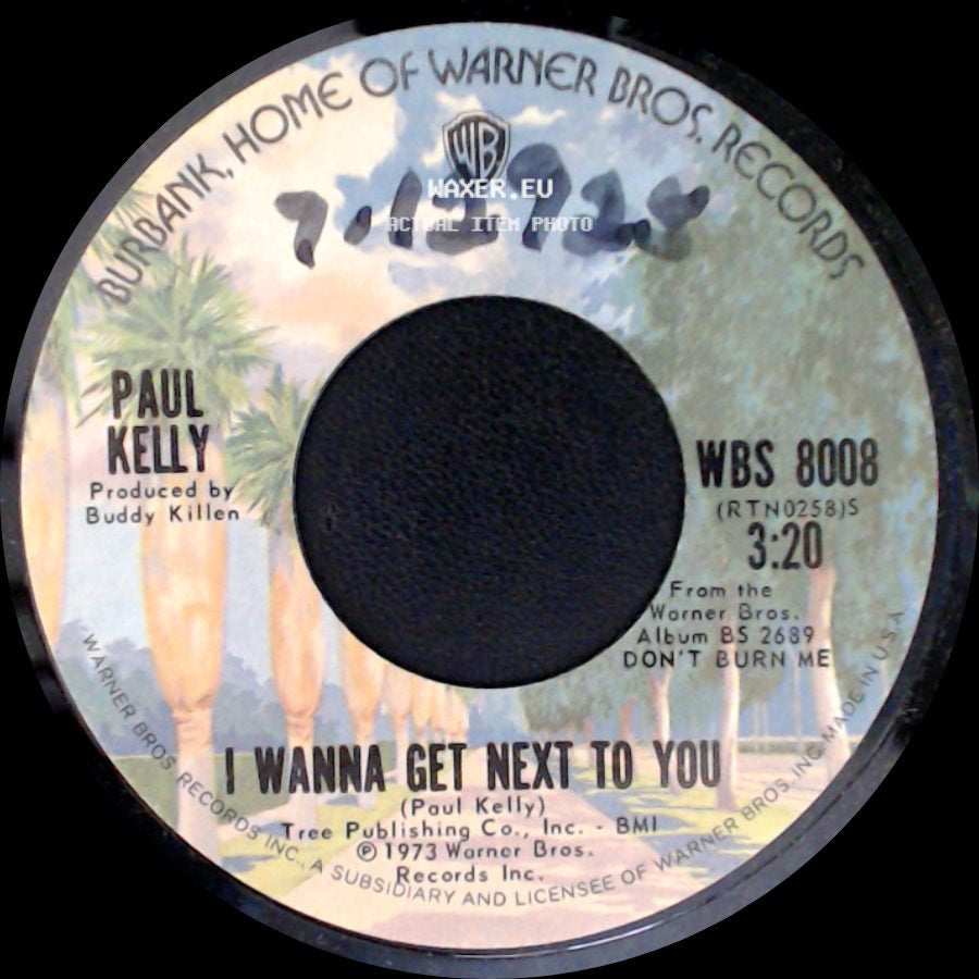 Paul Kelly - I Wanna Get Next To You / Hooked, Hogtied & Collared side A